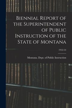 portada Biennial Report of the Superintendent of Public Instruction of the State of Montana; 1952-54