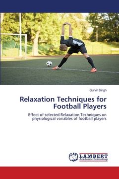 portada Relaxation Techniques for Football Players (en Inglés)