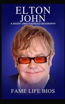portada Elton John: A Short Unauthorized Biography