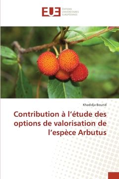 portada Contribution à l'étude des options de valorisation de l'espèce Arbutus (en Francés)