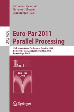 portada euro-par 2011 parallel processing: 17th international euro-parconference, bordeaux, france, august 29 - september 2, 2011, proceedings, part i (in English)