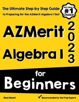 portada AzMerit Algebra I for Beginners: The Ultimate Step by Step Guide to Acing AzMerit Algebra I (en Inglés)