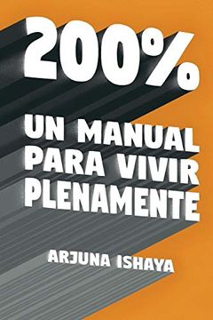 portada 200% – un Manual Para Vivir Plenamente (in Spanish)