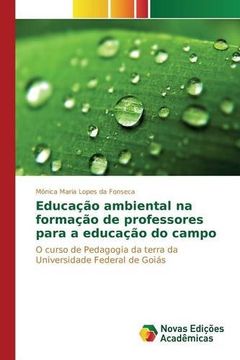 portada Educação ambiental na formação de professores para a educação do campo: O curso de Pedagogia da terra da Universidade Federal de Goiás (Portuguese Edition)