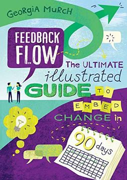 portada Feedback Flow: The Ultimate Illustrated Guide to Embed Change in 90 Days (en Inglés)