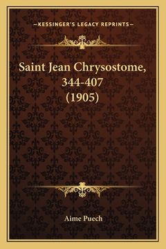 portada Saint Jean Chrysostome, 344-407 (1905) (en Francés)
