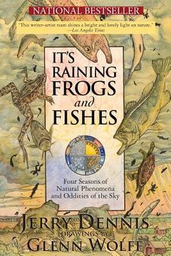 portada It's Raining Frogs and Fishes: Four Seasons of Natural Phenomena and Oddities of the Sky