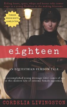 portada Eighteen: An Equestrian Femdom Tale (Extreme Edition) (en Inglés)