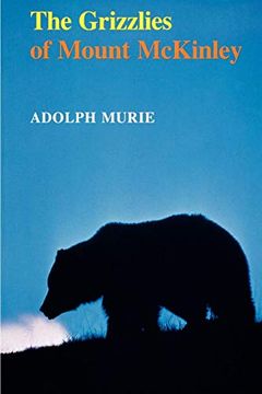 portada The Grizzlies of Mount Mckinley (Scientific Monographs Series) (en Inglés)