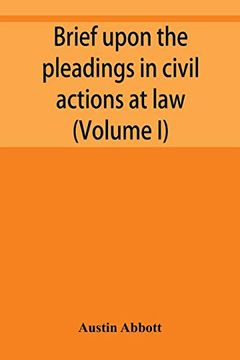 portada Brief Upon the Pleadings in Civil Actions at Law, in Equity, and Under the new Procedure (Volume i) 