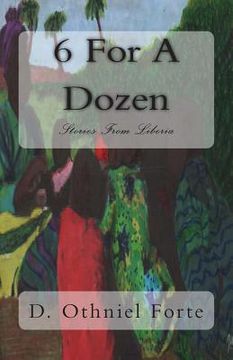portada 6 For A Dozen: Stories From Liberia (en Inglés)