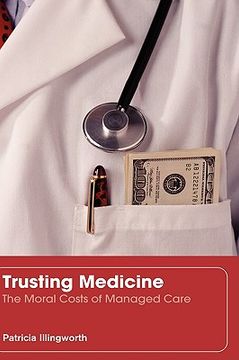 portada trusting medicine: the moral costs of managed care (en Inglés)