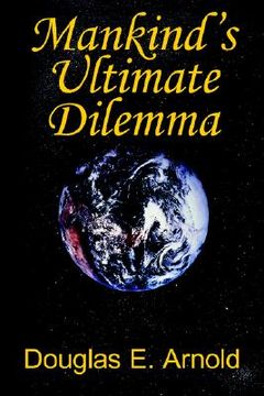 portada mankind's ultimate dilemma (en Inglés)