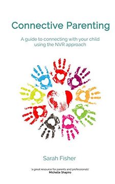 portada Connective Parenting: A Guide to Connecting With Your Child Using the nvr Approach (in English)