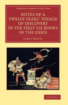 portada Notes of a Twelve Years' Voyage of Discovery in the First six Books of the Eneis (Cambridge Library Collection - Classics) (in English)