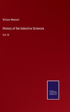 portada History of the Inductive Sciences: Vol. III (in English)