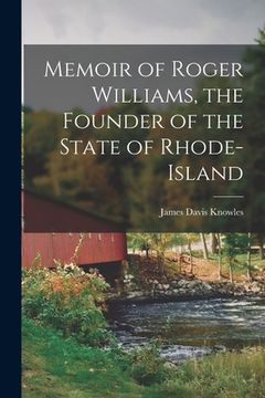 portada Memoir of Roger Williams, the Founder of the State of Rhode-Island (en Inglés)