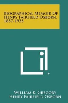portada biographical memoir of henry fairfield osborn, 1857-1935 (en Inglés)