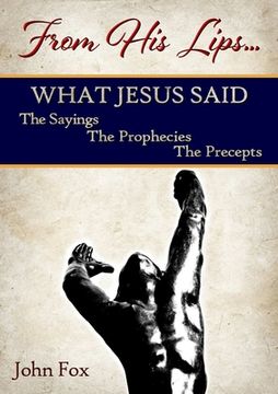 portada From his Lips: What Jesus Said (en Inglés)
