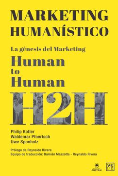 portada MARKETING HUMANISTICO HUMAN TO HUMAN H2H (in Spanish)