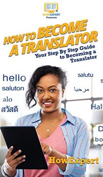 portada How to Become a Translator: Your Step by Step Guide to Becoming a Translator (in English)