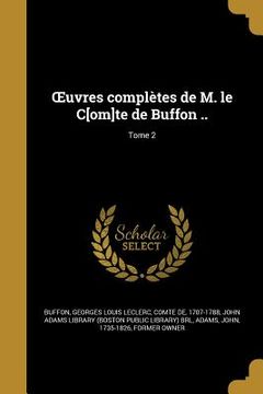 portada OEuvres complètes de M. le C[om]te de Buffon ..; Tome 2 (en Francés)