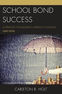 portada School Bond Success: A Strategy for Building America's Schools (en Inglés)