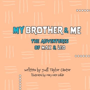portada My Brother and Me: The Adventures of Max and Leo Volume 1 (en Inglés)