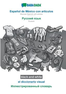 portada Babadada Black-And-White, Español de México con Articulos - Russian (in Cyrillic Script), el Diccionario Visual - Visual Dictionary (in Cyrillic.   (in Cyrillic Script), Visual Dictionary