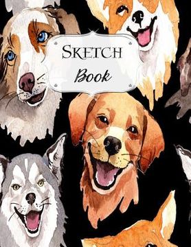 portada Sketch Book: Dog Sketchbook Scetchpad for Drawing or Doodling Notebook Pad for Creative Artists #5 (en Inglés)