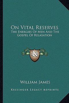 portada on vital reserves: the energies of men and the gospel of relaxation (en Inglés)
