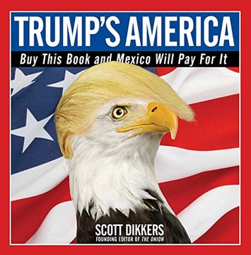 portada Trump's America: Buy This Book and Mexico Will Pay for it
