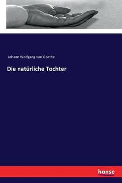 portada Die natürliche Tochter (en Alemán)