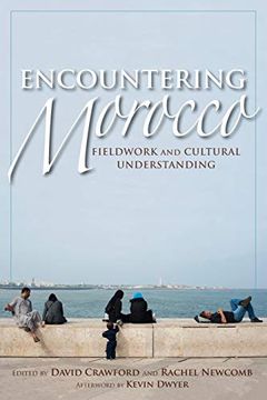portada Encountering Morocco: Fieldwork and Cultural Understanding (Public Cultures of the Middle East and North Africa) 