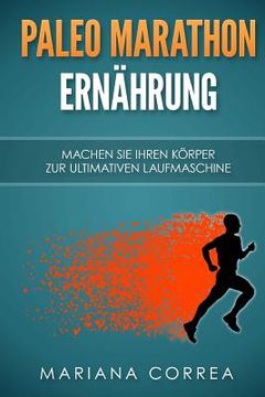 portada Paleo MARATHON ERNAHRUNG: Machen Sie Ihren Korper zur ultimativen Laufmaschine (in German)