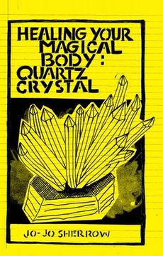 portada Healing Your Magical Body: Quartz Crystal (en Inglés)