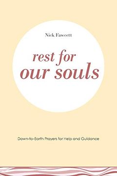 portada Rest for our Souls: Down-To-Earth Prayers for Help and Guidance (en Inglés)