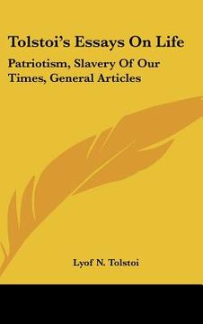 portada tolstoi's essays on life: patriotism, slavery of our times, general articles (en Inglés)