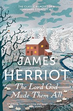 portada the lord god made them all: the classic memoirs of a yorkshire country vet. james herriot (en Inglés)