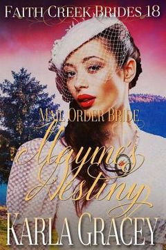 portada Mail Order Bride - Mayme's Destiny: Clean and Wholesome Historical Western Cowboy Inspirational Romance (en Inglés)