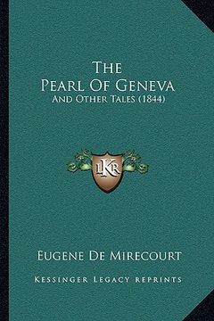 portada the pearl of geneva: and other tales (1844) (en Inglés)