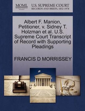 portada albert f. manion, petitioner, v. sidney t. holzman et al. u.s. supreme court transcript of record with supporting pleadings (en Inglés)