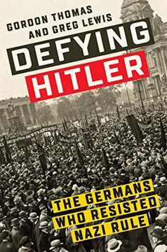 portada Defying Hitler: The Germans who Resisted Nazi Rule (en Inglés)