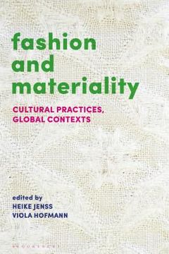 portada Fashion and Materiality: Cultural Practices in Global Contexts (in English)