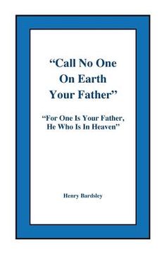 portada Call No One On Earth Your Father (en Inglés)