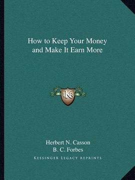 portada how to keep your money and make it earn more (en Inglés)