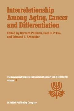 portada Interrelationship Among Aging, Cancer and Differentiation: Proceedings of the Eighteenth Jerusalem Symposium on Quantum Chemistry and Biochemistry Hel (en Inglés)