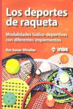 portada Los deportes de raqueta: Modalidades lúdico-deportivas con diferentes implementos (EDUCACIÓN FÍSICA)