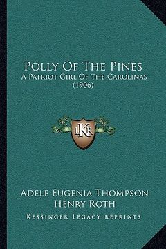 portada polly of the pines: a patriot girl of the carolinas (1906) (en Inglés)