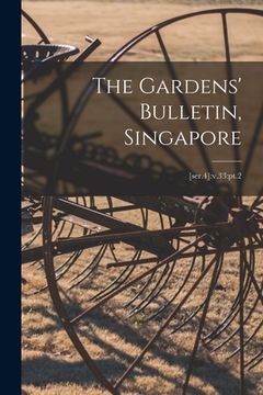 portada The Gardens' Bulletin, Singapore; [ser.4]: v.33: pt.2 (in English)